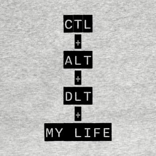 Delete my life T-Shirt